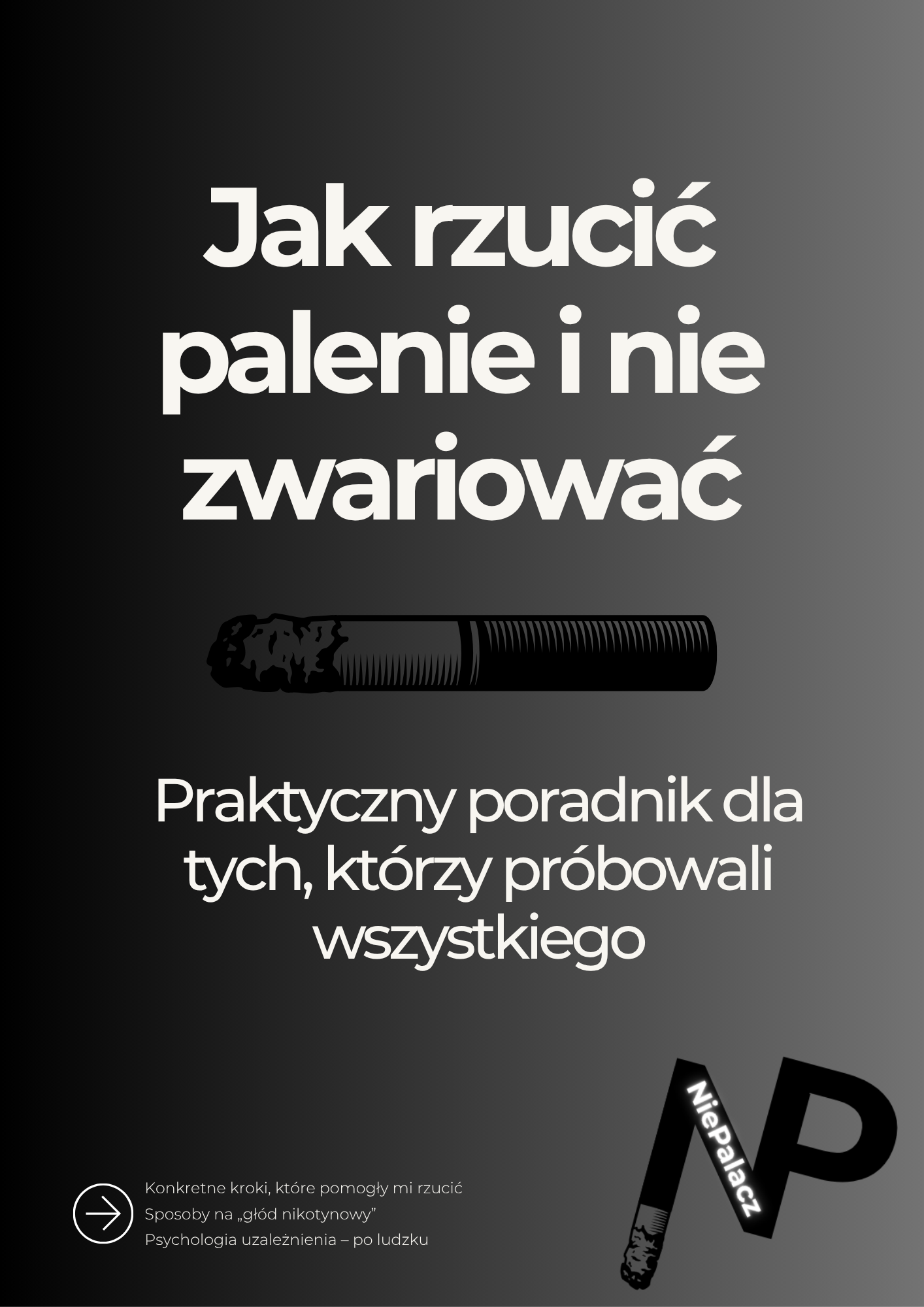 eBook - ,,Jak rzucić palenie i nie zwariować - Praktyczny poradnik dla tych, którzy próbowali wszystkiego" + 🎁GRATIS: Arkusz Postępów